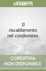 Il riscaldamento nel condominio libro