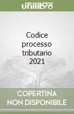 Codice processo tributario 2021