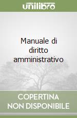 Manuale di diritto amministrativo libro