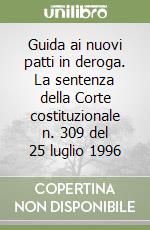 Guida ai nuovi patti in deroga. La sentenza della Corte costituzionale n. 309 del 25 luglio 1996 libro