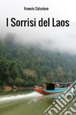 I sorrisi del Laos. Un incontro con le tribù del Mekong