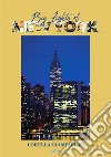 Big lights of New York. Ediz. italiana libro di Giampietro Lorella