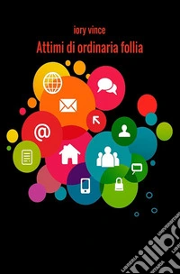 Attimi di ordinaria follia libro