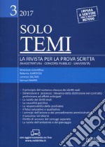 Solo temi. La rivista per la prova scritta (magistratura-concorsi pubblici-università) (2017). Con aggiornamento online. Vol. 3 libro