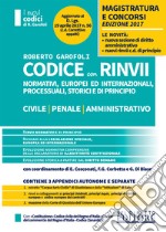 Codice con rinvii. Nominativi, europei ed internazionali, processuali, storici e di principio. Civile-penale-amministrativo libro