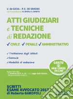 Atti giudiziari e tecniche di redazione. Civile, penale, amministrativo. Formulario per l'avvocato. Con Contenuto digitale per download e accesso on line libro