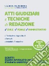 Atti giudiziari e tecniche di redazione. Civile, penale, amministrativo. Formulario per l'avvocato. Con Contenuto digitale per download e accesso on line libro