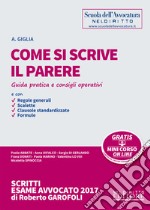 Come si scrive il parere. Guida pratica e consigli operativi. Con Contenuto digitale per accesso on line libro