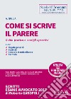 Come si scrive il parere. Guida pratica e consigli operativi. Con Contenuto digitale per accesso on line libro