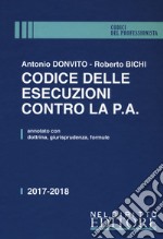 Codice delle esecuzioni contro la P.A. Annotato con dottrina, giurisprudenza, formule. Con Contenuto digitale per accesso on line libro