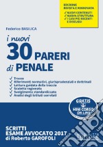 I nuovi 30 pareri di penale. Con Contenuto digitale per download e accesso on line libro