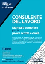 Consulente del lavoro. Manuale completo per la prova scritta e orale libro