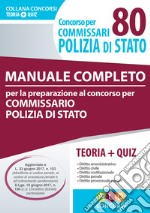 Concorso per 80 commissari Polizia di Stato. Manuale completo per la preparazione al concorso. Con Contenuto digitale per accesso on line libro