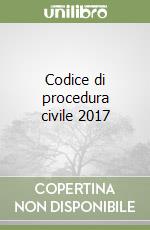 Codice di procedura civile 2017 libro