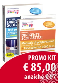 Kit Concorso dirigente scolastico. Manuale di preparazione-Test per la prova preselettiva libro