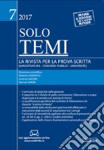 Solo temi. La rivista per la prova scritta (magistratura-concorsi pubblici-università) (2017). Con Contenuto digitale (fornito elettronicamente). Vol. 7 libro