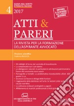 Atti & pareri. La rivista per la formazione dell'aspirante avvocato (2017). Vol. 4