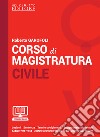 Corso di magistratura civile. Lezioni, giurisprudenza, temi e svolgimento, suggerimenti dottrinali. Con Contenuto digitale per accesso on line libro