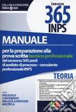 Manuale per la preparazione alla prova scritta tecnico-professionale del concorso 365 posti di analista di processo - consulente professionale INPS