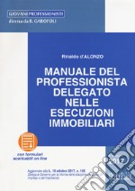 Manuale del professionista delegato nelle esecuzioni immobiliari. Con Contenuto digitale per download libro