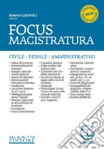 Focus magistratura. Concorso magistratura: 2017-2018. Civile, penale, amministrativo. Con Contenuto digitale per download e accesso on line libro