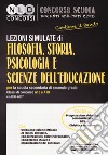 Lezioni simulate di filosofia, storia, psicologia e scienze dell'educazione (A18 e A19 ex A036-A037) libro di Lunanuova Francesca
