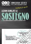 Lezioni simulate di sostegno per la scuola secondaria di primo e secondo grado libro