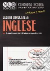 Concorso scuola docenti abilitati 2018. Lezioni simulate di inglese per la scuola secondaria di primo e secondo grado. Con Contenuto digitale per download e accesso on line libro