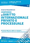 Compendio di diritto internazionale privato e processuale. Con aggiornamento online libro