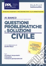 Questioni problematiche e soluzioni. Civile