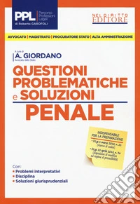 Questioni problematiche e soluzioni. Penale