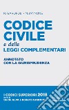 Codice civile e leggi complementari. Annotato con la giurisprudenza libro