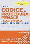 Codice di procedura penale e leggi speciali. Annotato con la giurisprudenza libro