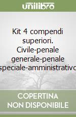 Kit 4 compendi superiori. Civile-penale generale-penale speciale-amministrativo libro