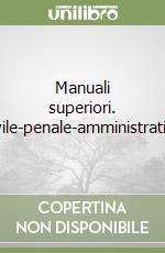 Manuali superiori. Civile-penale-amministrativo libro
