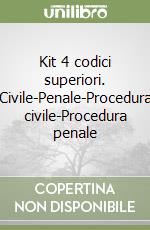 Kit 4 codici superiori. Civile-Penale-Procedura civile-Procedura penale libro