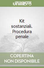 Kit sostanziali. Procedura penale libro