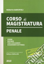 Corso di magistratura penale. Lezioni, giurisprudenza, temi e svolgimenti, suggerimenti dottrinali. Con espansione online libro