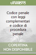 Codice penale con leggi complementari e codice di procedura penale