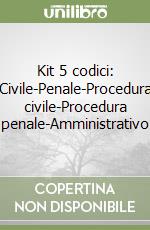 Kit 5 codici: Civile-Penale-Procedura civile-Procedura penale-Amministrativo libro