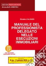 Manuale del professionista delegato nelle esecuzioni immobiliari. Con Contenuto digitale per download libro