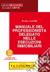 Manuale del professionista delegato nelle esecuzioni immobiliari. Con Contenuto digitale per download libro di D'Alonzo Rinaldo