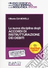 La nuova disciplina degli accordi di ristrutturazione dei debiti libro di Zanichelli Vittorio