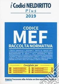 Codice MEF. Raccolta normativa 2019 libro