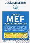 Codice MEF. Raccolta normativa 2019 libro