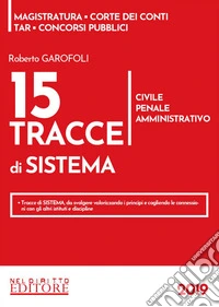 15 tracce di sistema. Civile, penale, amministrativo libro