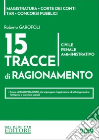 15 tracce di ragionamento. Penale, civile, amministrativo libro