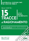 15 tracce di ragionamento. Penale, civile, amministrativo libro