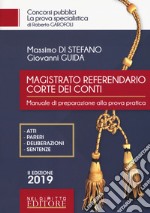 Magistrato referendario della Corte dei Conti. Manuale di preparazione alla prova pratica libro