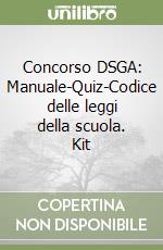 Concorso DSGA: Manuale-Quiz-Codice delle leggi della scuola. Kit libro